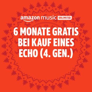 6 Monate gratis, Amazon Music Unlimited Angebot
