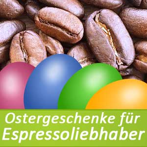 Ostergeschenke für Espressoliebhaber